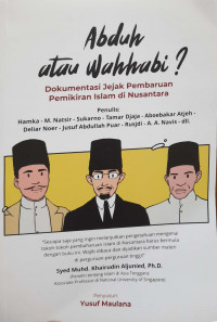 Abduh atau wahhabi : dokumentasi jejak pembaruan pemikiran Islam di nusantara