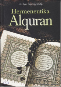 Hermeneutika Alquran : dalam pandangan Fazlur Rahman