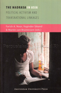 The Madrasa in Asia : political activism and transnational linkages